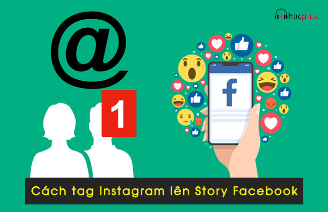 Cách tag Instagram lên Story Facebook