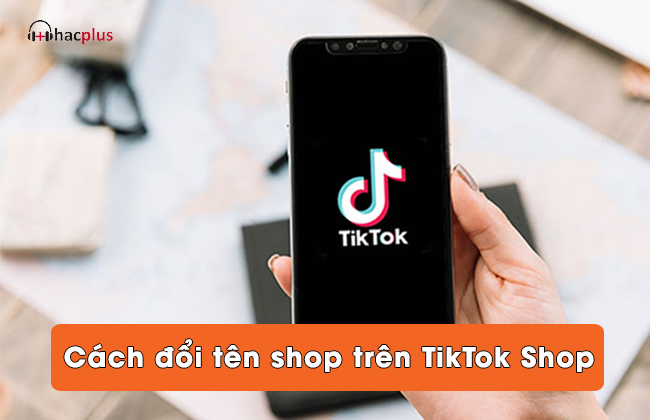 Cách đổi tên shop trên TikTok Shop