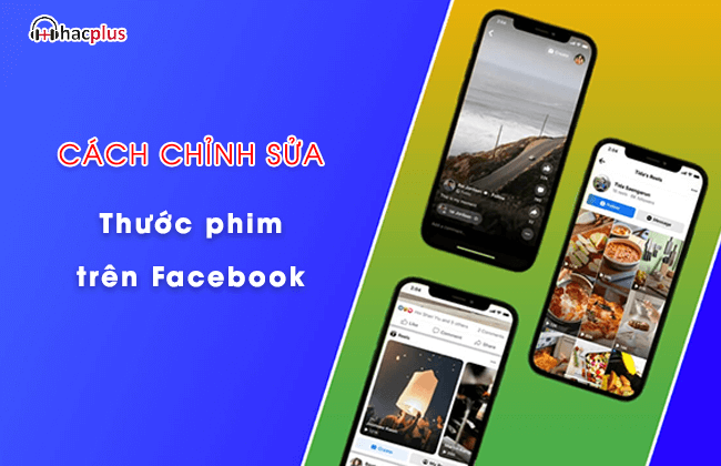 chỉnh sửa thước phim trên Facebook