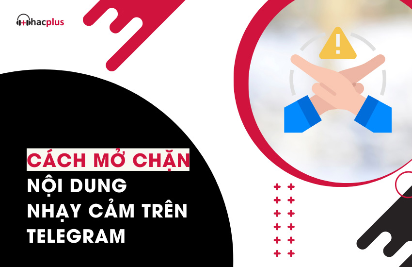 Cach mo chan noi dung nhay cam tren Telegram