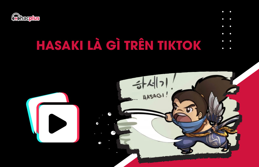 Hasaki la gi tren TikTok